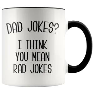 Dad Jokes Mug I Think You Mean Rad Jokes Funny Coffee Cup Father's Day Gift Dad's Birthday Present