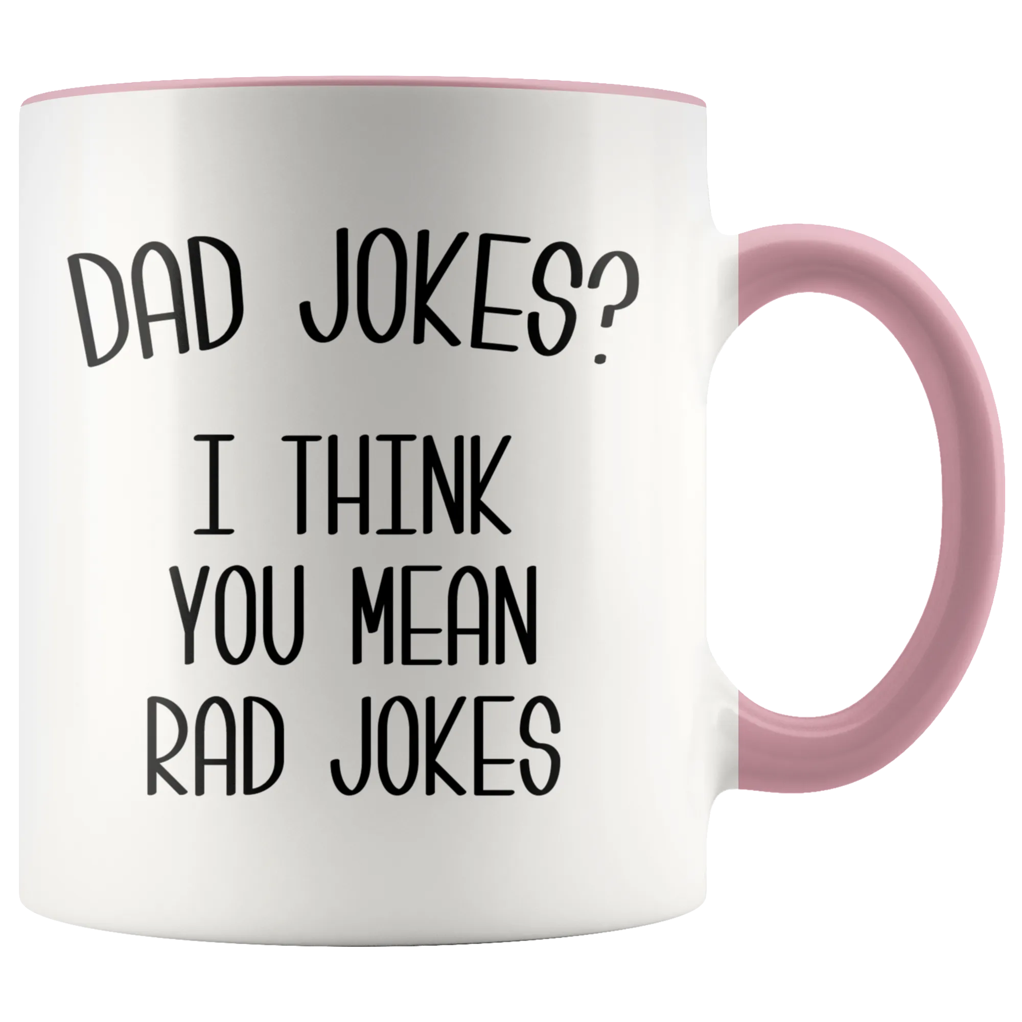 Dad Jokes Mug I Think You Mean Rad Jokes Funny Coffee Cup Father's Day Gift Dad's Birthday Present