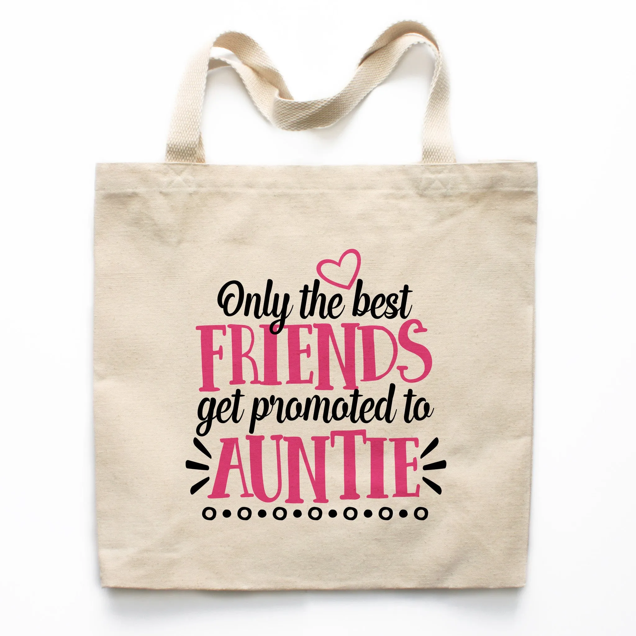 Only the Best Friends Get Promoted to Auntie Canvas Tote Bag